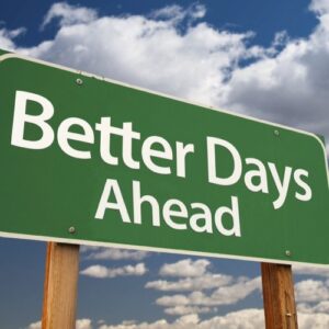 <strong>Are better days truly coming??</strong>